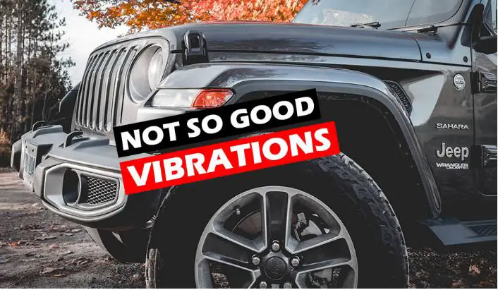 Jeep Wrangler Vibration When Accelerating